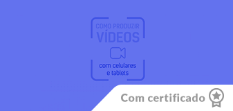 Como produzir vídeos com celulares e tablets - Edição 2023
