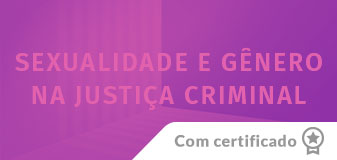 Sexualidade e Gênero na Justiça Criminal - Edição 2024