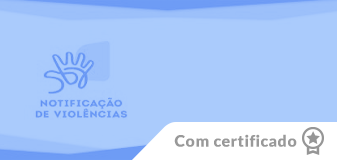 Notificação de violências: conceitos e aplicação - Edição 2026