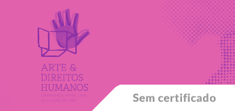 Arte &amp; Direitos Humanos: caminhos para uma cultura de paz - Edição 2026
