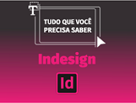 Tudo que você precisa saber: InDesign