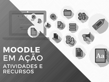 Moodle em Ação: Atividades e Recursos