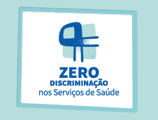 Zero Discriminação nos Serviços de Saúde